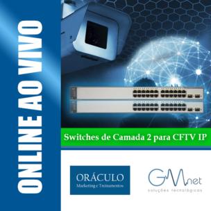 Curso Online ao vivo: Switches de Camada 2 para CFTV IP. 5 vagas.
