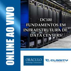 Curso Online ao vivo DC100 – Fundamentos em Infraestrutura de Data Centers. Turma exclusiva com 10 vagas.
