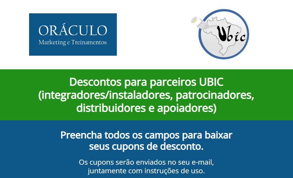 descontos exclusivos para parceiros da UBIC – União Brasileira dos Instaladores de Cabeamento.