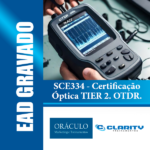 Curso de Teste de enlaces ópticos com OTDR: domine a certificação óptica tier 2 e o uso do OTDR (SCE334)