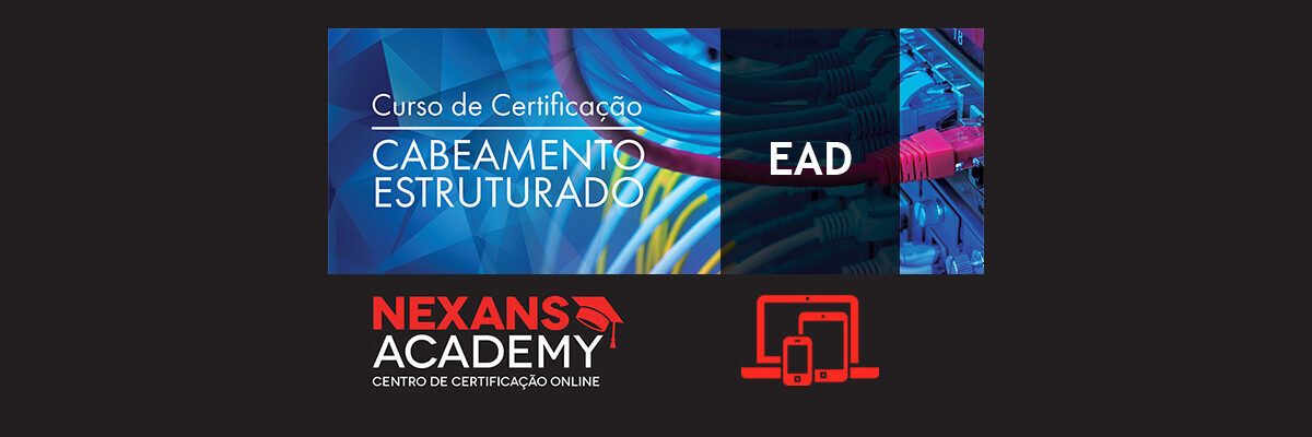 Certificação NEXANS em cabeamento estruturado.