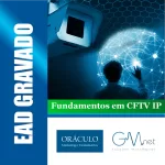 Curso online Fundamentos em CFTV-IP. EAD gravado.
